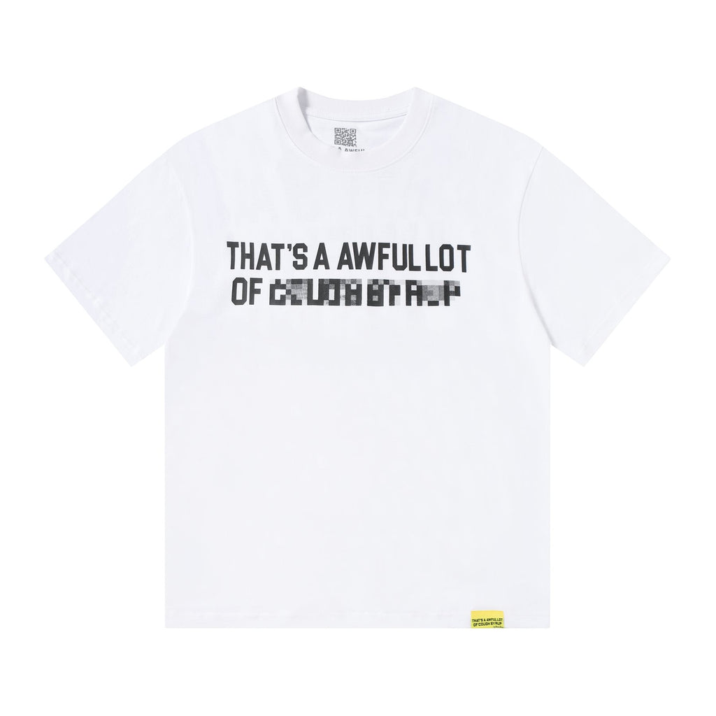 THAT'S A AWFUL LOT OF COUGH SYRUP Back Text Graphic T-Shirt — front